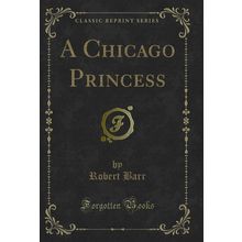 A Chicago Princess (Classic Reprint)