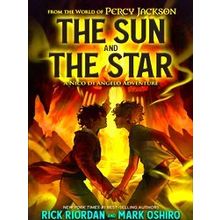 A Nico Di Angelo Adventure From The World Of Percy Jackson: The Sun And The Star