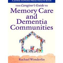A Johns Hopkins Press Health Book-The Caregiver's Guide To Memory Care And Demen