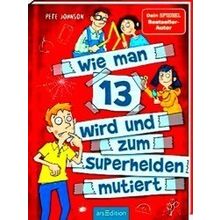Wie Man 13 Wird Und Zum Superhelden Mutiert (Wie Man 13 Wird 4)