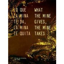 What The Mine Gives, The Mine Takes