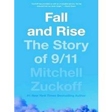 Fall and Rise - The Story of 9/11 - Mitchell Zuckoff