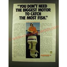 1978 Evinrude 70 Outboard Motor Ad - Bill Dance - You don't need the biggest