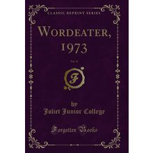 Wordeater, 1973, Vol. 11 (Classic Reprint)
