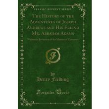 The History of the Adventures of Joseph Andrews and His Friend Mr