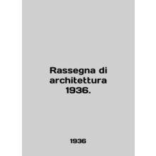 Rassegna di architettura 1936. In English /Rassegna di architettura 1936.