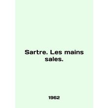 Sartre. Les mains sales. In French /Sartre. Les mains sales.