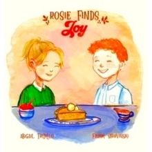 Rosie Finds Joy by Abigail Trujillo; Frank Shirvinski