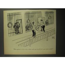 1954 Cartoon by Robert Day - I'm against it. Give one a white-wall