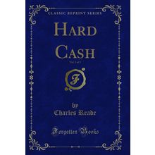 Hard Cash, Vol. 3 of 3 (Classic Reprint)