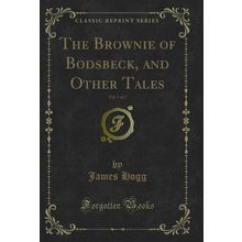 The Brownie of Bodsbeck, and Other Tales, Vol. 1 of 2 (Classic Reprint)