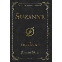 Suzanne (Classic Reprint)