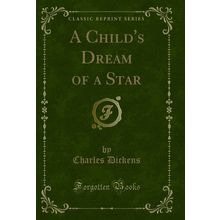 A Child's Dream of a Star (Classic Reprint)