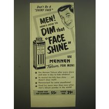 1951 Mennen Talcum Ad - Men! Here's how to dim that face shine