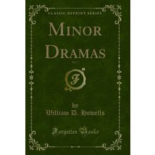 Minor Dramas, Vol. 1 (Classic Reprint)
