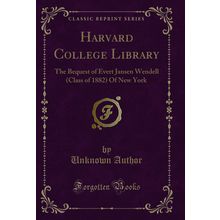 Harvard College Library (Classic Reprint)