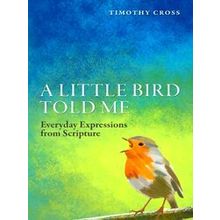 A Little Bird Told Me