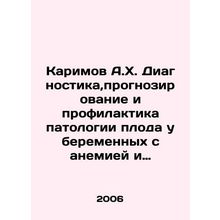Karimov A.H. Diagnosis, prognosis, and prevention of fetal pathologies in pregn