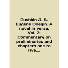 Pushkin A. S. Eugene Onegin. A novel in verse. Vol. 2: Commentary on constraints