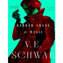 Shades Of Magic-A Darker Shade Of Magic - V.E. Schwab