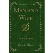 Man and Wife (Classic Reprint)