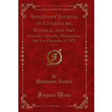 Appletons' Journal of Literature, Science, and Art, Vol. 14: From No. 328 to No