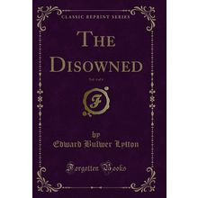 The Disowned, Vol. 4 of 4 (Classic Reprint)