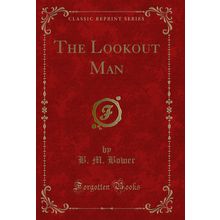 The Lookout Man (Classic Reprint)