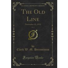 The Old Line, Vol. 3: November 12, 1932 (Classic Reprint)