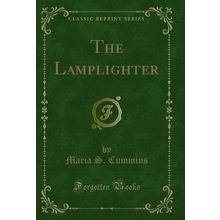 The Lamplighter (Classic Reprint)