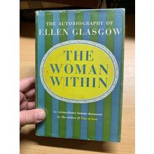 1954 1ST USA EDITION ELLEN GLASGOW "THE WOMAN WITHIN" AUTOBIO HARDBACK BOOK (P4)