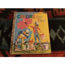 Old Vintage Original Little Golden Book Colors Are Nice (A) First Edition 1962