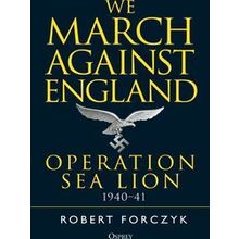 We March Against England Operation Sea Lion, 1940-1941