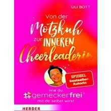 Von Der Motzkuh Zur Inneren Cheerleaderin