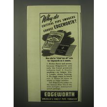 1940 Edgeworth Pipe Tobacco Ad - Why do critical pipe smokers choose Edgeworth?