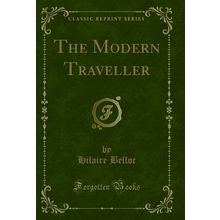The Modern Traveller (Classic Reprint)