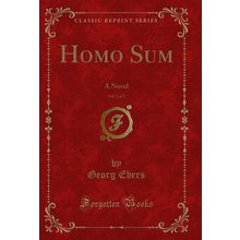 Homo Sum, Vol. 2 of 2: A Novel (Classic Reprint)