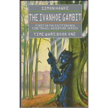 The Ivanhoe Gambit, by Simon Hawke. Time Wars 1