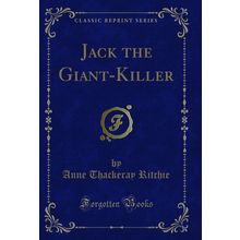 Jack the Giant-Killer (Classic Reprint)