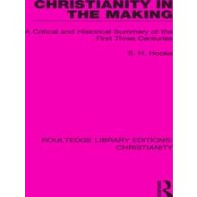 Routledge Library Editions: Christianity Christianity In The Making