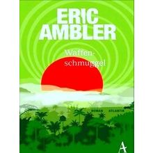 Waffenschmuggel - Eric Ambler