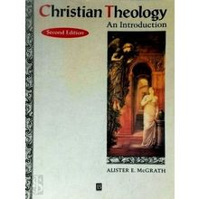 Christian Theology - An Introduction - Alister E. McGrath