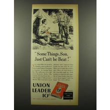 1939 Union Leader Tobacco Ad - Things Can't Be Beat