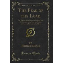 The Peak of the Load (Classic Reprint)