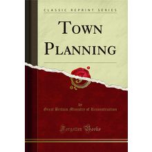 Town Planning (Classic Reprint)