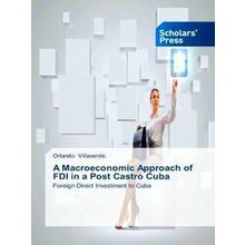 A Macroeconomic Approach of Fdi in a Post Castro Cuba