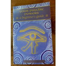 Your Psychic Powers A Beginner's Guide. Hodder 1999 Paperback.
