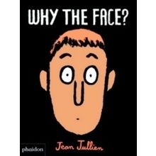 Why The Face?