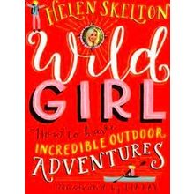 Wild Girl How to Have Incredible Outdoor Adventures