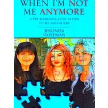 When I'm Not Me Anymore